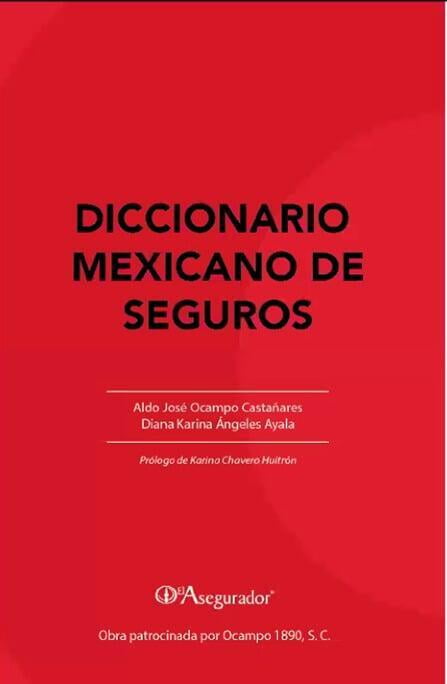 PRESENTÓ PRESTIGIADA FIRMA AFILIADA EL DICCIONARIO MEXICANO DE SEGUROS